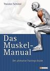 Das Muskel-Manual: Der ultimative Trainings-Guide v... | Buch | Zustand sehr gut