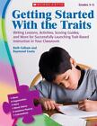 Getting Started With The Traits: 3-5: Writing Lessons, Activities, Scoring Gu...