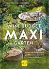 Mini-Budget - Maxi Garten Angela Francisca Endress Buch GU Garten extra 160 S.