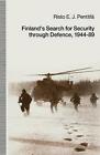 Finlands Search For Security Through Defence 194489 By Risto Ej Penttila Eng