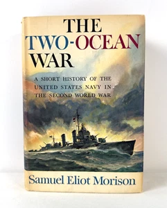 The Two Ocean War by Samuel Eliot Morison - US Navy in WWII - First Edition 1963 - Picture 1 of 7