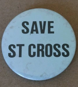 Vintage Campaign Pin Badge SAVE ST CROSS Hospital, Rugby, Warwickshire c1990s? - Picture 1 of 2