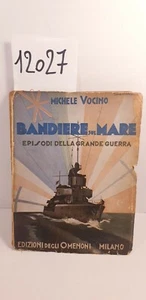 BANDIERE SUL MARE - EPISODI DELLA GRANDE GUERRA / Michele Vocino - 1931 (1°ed.)  - Picture 1 of 12