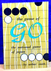The Game of Go The National Game of Japan by Arthur Smith; Tuttle; 1989; pb; NM - Picture 1 of 2