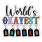 Worlds Okayest Barber Sticker Hairdresser Design Sticker Vinyl Sticker Size 5in