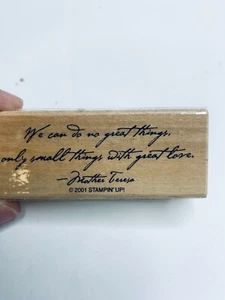 Stampin  Up! Stamp   We can do no great things.."Mother Teresa Rubber/Wood Stamp - Picture 1 of 4