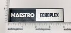Maestro Echoplex Case Badge Custom Made Aluminum Self Stick