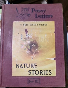 Pussy Letters Nature Stories by Kate Elenor Wilder  Inscribed Jan 5th, 1932 - Bild 1 von 5