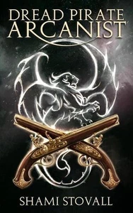 Dread Pirate Arcanist by Shami Stovall (English) Paperback Book - Foto 1 di 1