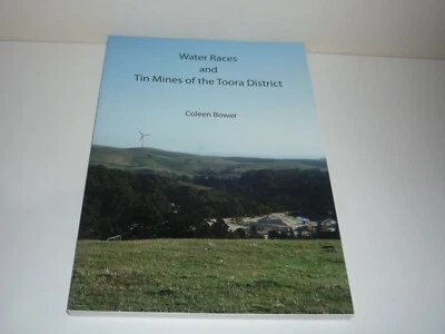 WATER RACES & TIN MINES OF THE TOORA DISTRICT IN VICTORIA BY COLEEN BOWER - image 1 of 4