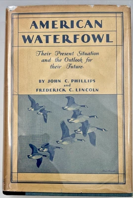American Waterfowl John C. Phillips and Frederick Lincoln 1930 1st Edition HC DJ - Image 1 of 4