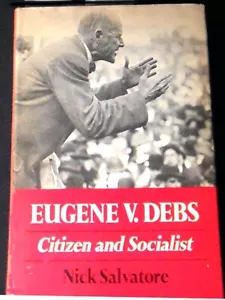 Eugene V. Debs: Citizen and Socialist Nick Salvatore HB/DJ 1st edition FINE/VG - Imagen 1 de 7