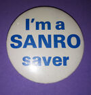 Sanro - I'm A Sanro Saver - Button  Badge 1980'S