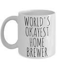 Worlds Okayest Home Brewer Mug Funny Beer Maker Gag Gift Birthday Dad