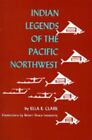 Indian Legends of the Pacific Northwest par Clark, Ella E.