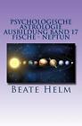Psychologische Astrologie - Ausbildung Band 17 - Fische - Neptun: Tr?Ume - Sehns