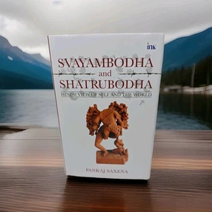 Svayambodha and Shatrubodha: Hindu View of Self and the World by Saxena, Pankaj - Foto 1 di 8