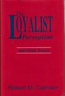 The Loyalist Perception And Other Essays By Calhoon, Robert M. 