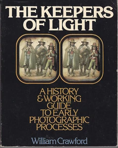 THE KEEPERS OF LIGHT Early Photographic Processes - W. Crawford - 1st Edition ? - Bild 1 von 1