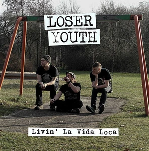 Loser Youth - Livin' La Vida Loca (LP + Download-Code) (2015) Punk Hardcore - Bild 1 von 3