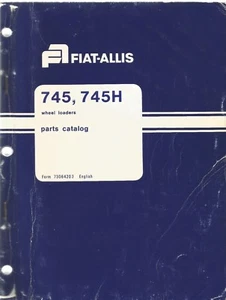 Fiat-Allis 745 & 745H Wheel Loader Parts Manual - Picture 1 of 1
