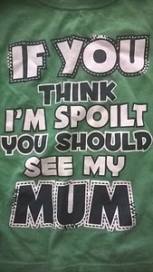 Baby Boys "If You Think I'm Spoilt You Should See My Mum" L/S T-shirt - Size 2 - Picture 1 of 4