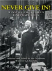 Never Give In!: Winston Churchill's Finest Speeches-Winston S. (edit). Churchil - Foto 1 di 1