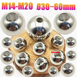 Stainless Steel Drilling Balls Blind Hole Ball Knob Nuts Female Threaded M14-M20 - Picture 1 of 21