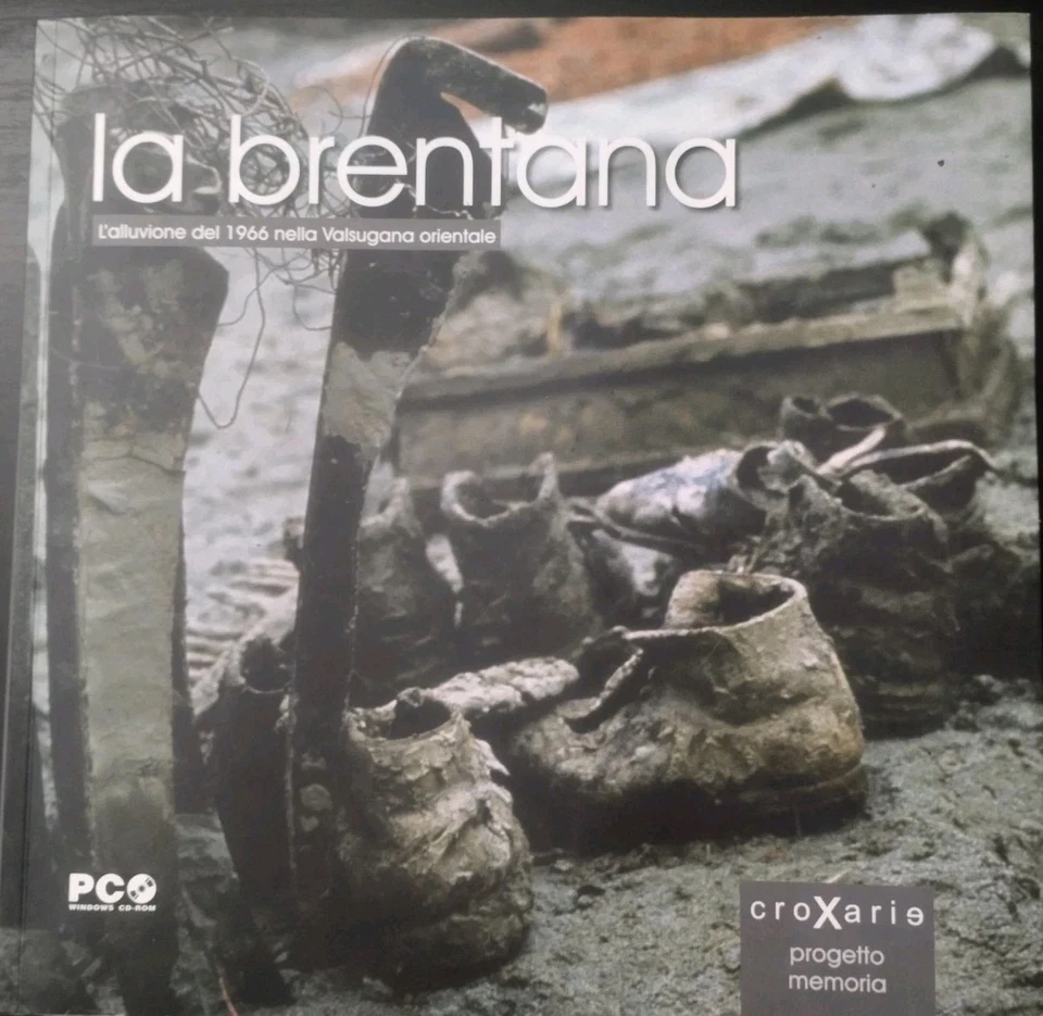 La Brentana: l'alluvione del 1966 nella Valsugana orientale. +CD Rom. Croxaire. - Immagine 1 di 1
