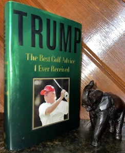 2005 True First Edition Donald Trump Best Golf Advice I Ever Received, Fine Copy - Foto 1 di 5