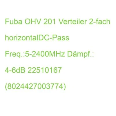 Fuba OHV 201 Verteiler 2-fach horizontalDC-Pass Freq.:5-2400MHz Dämpf.: 4-6dB 22 - Bild 1 von 2