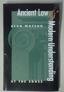 NEW Ancient Law and Modern Understanding: At the Edges by Alan Watson Paperback - Imagen 1 de 3