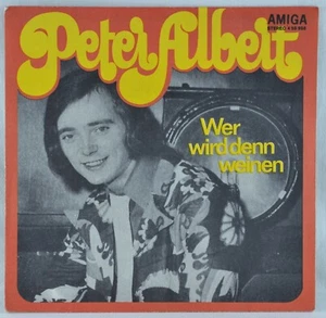 PETER ALBERT Wer Wird Denn Weinen - 7" - AMIGA 4 55 955 DDR 1973 - Picture 1 of 6