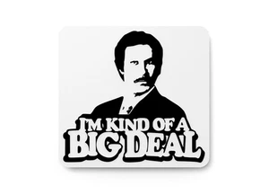 I'm Kind Of A Big Deal | Funny sign For Home or Office - Picture 1 of 4