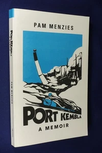 Signed Book PORT KEMBLA Pam Menzies A MEMOIR Wollongong Illawarra NSW - Picture 1 of 12