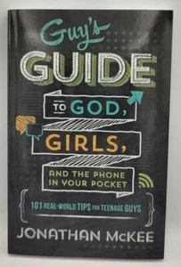 The Guy's Guide to God, Girls, and the Phone in Your Pocket: 101 Real-World Tips - Picture 1 of 3