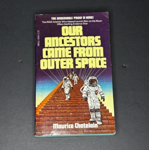 OUR ANCESTORS CAME FROM OUTER SPACE By Maurice Chatelain UNREAD - Picture 1 of 7