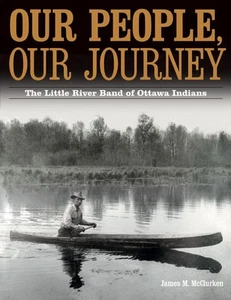 Our People, Our Journey: The Little River Band of Ottawa Indians - Foto 1 di 1