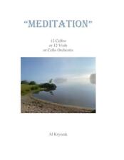 "Meditation for Cello or Viol Orchestra": 12 Cellos by Al Kryszak Paperback Book