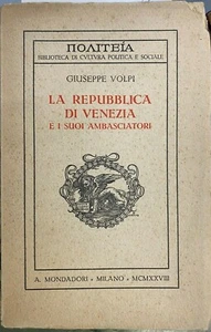 (Venezia) G. Volpi - LA REPUBBLICA DI VENEZIA E I SUOI AMBASCIATORI - Mondadori - Imagen 1 de 1