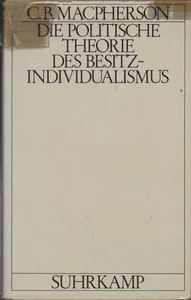 Die politische Theorie des Besitzindividualismus : Von Hobbes bis Locke. C. B. M - Picture 1 of 1