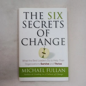 The Six Secrets of Change Hardcover Book by Michael Fullan - Picture 1 of 4