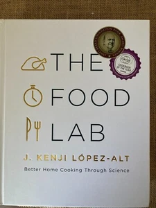 Food Lab : Better Home Cooking Through Science by J. Kenji Lopez-Alt (2015,... - Bild 1 von 5