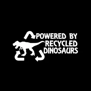 Powered By Recycled Dinosaurs Car Decal Sticker Waterproof Vinyl Funny 3x7" - Picture 1 of 3
