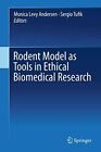 Rodent Model as Tools in Ethical Biomedical Research (Hardcover)
