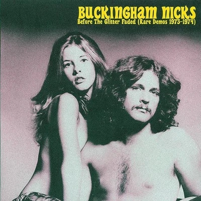 Buckingham Nicks (Stevie Nicks)	 Before The Glitter Faded: Rare Demos 1973-1974 - Image 1 of 2