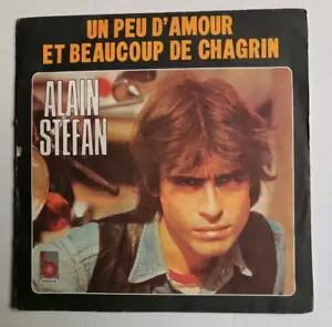 ALAIN STEFAN : Un peu d'amour et beaucoup de chagrin 7" 45T Soft-Rock 1974 - Imagen 1 de 2