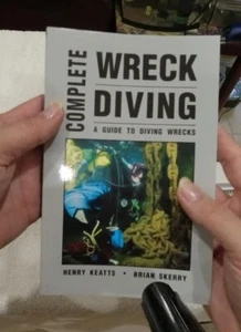 Complete Wreck Diving : A Guide to Diving Wrecks by Brian Skerry and Henry... - Picture 1 of 7
