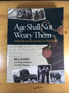 Age Shall Not Weary Them Saskatchewan Remebers It’s War Dead Military Genealogy - Bild 1 von 6