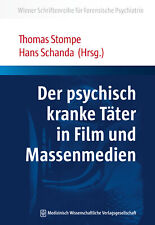 Thomas Stompe; Hans Schanda / Der psychisch kranke Täter in Film und Massenmedie